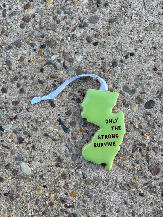 Only the Strong Survive New Jersey Holiday Ornament