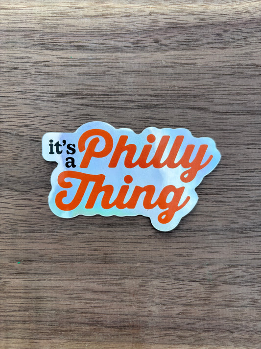 It's a Philly Thing Sticker