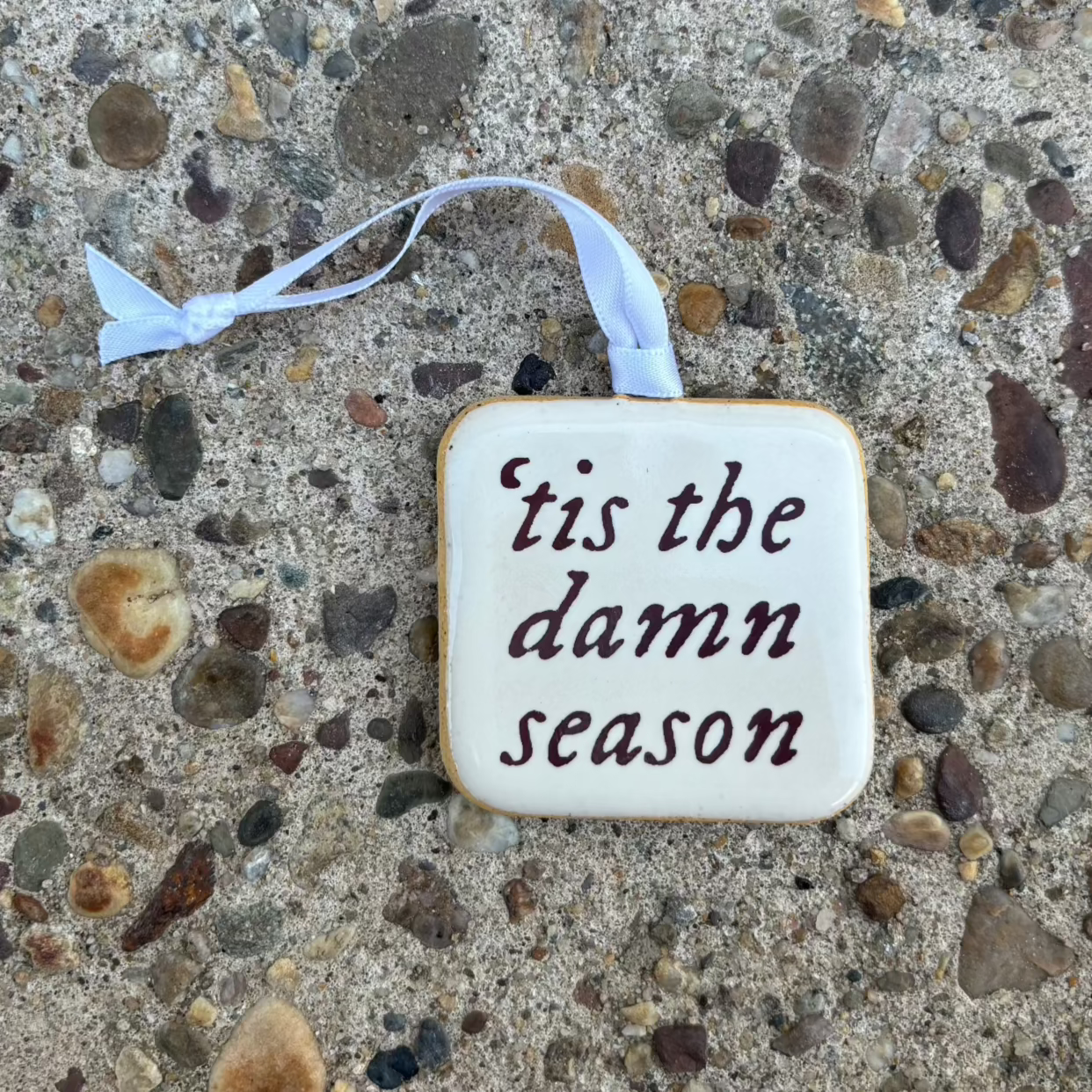 Tis The Damn Season Holiday Ornament