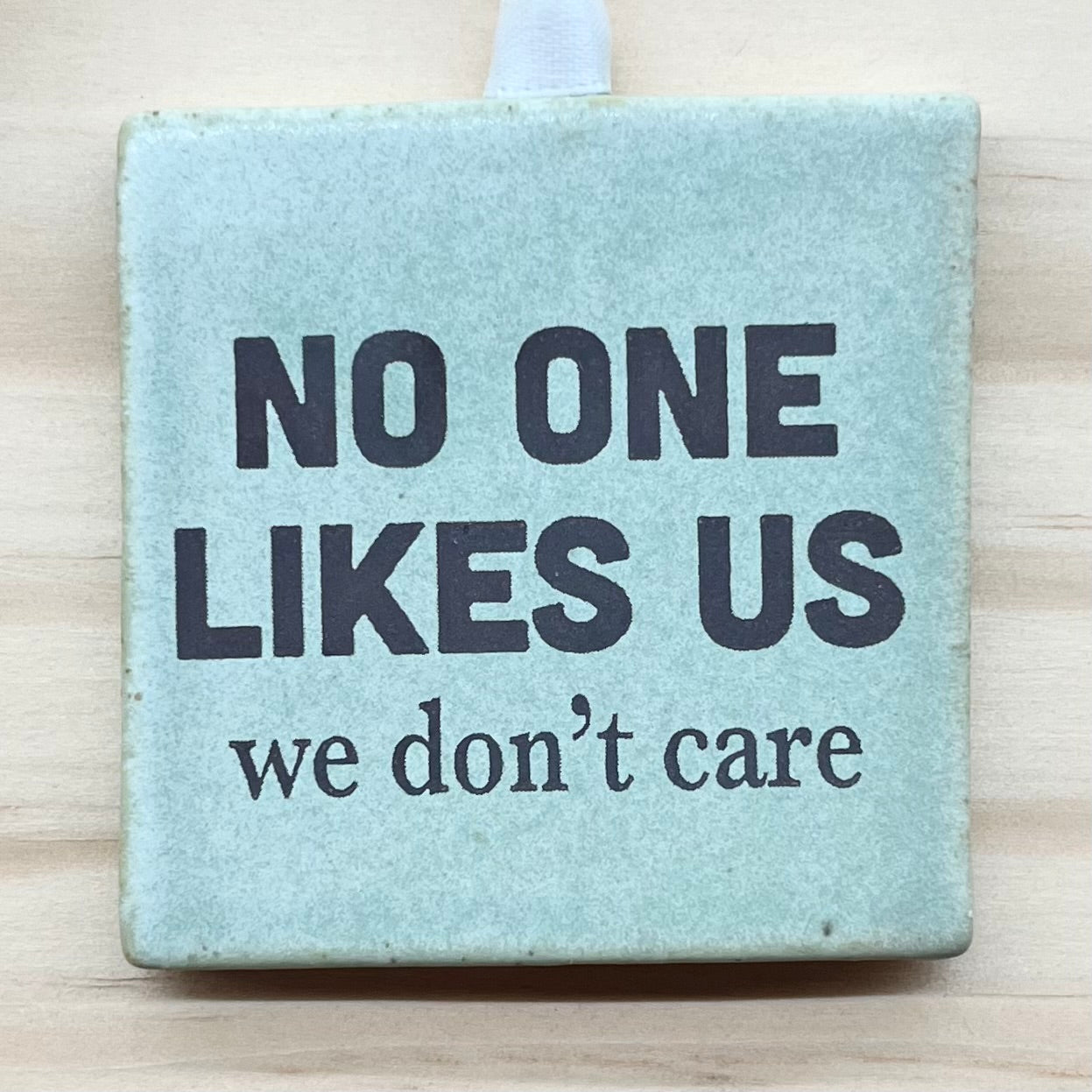 No One Likes Us We Don't Care Ornament
